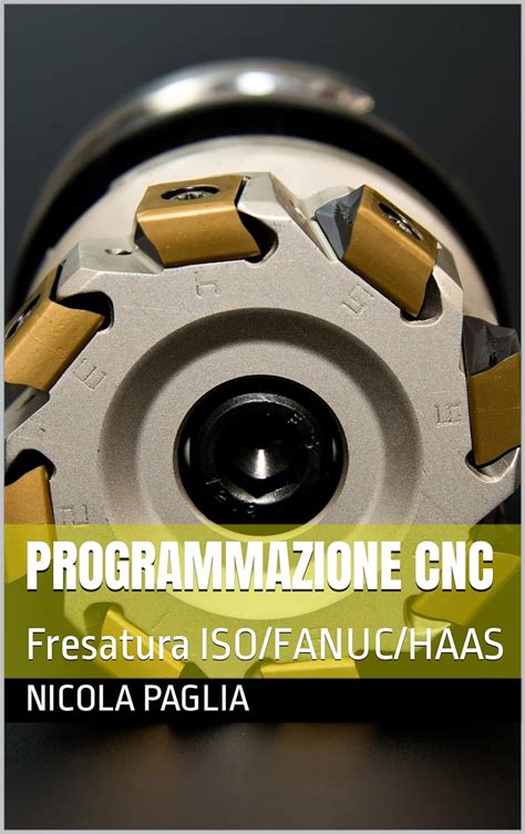 linguaggio iso cnc fresa|programmazione iso fresatura manuale.